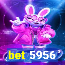 bet 5956